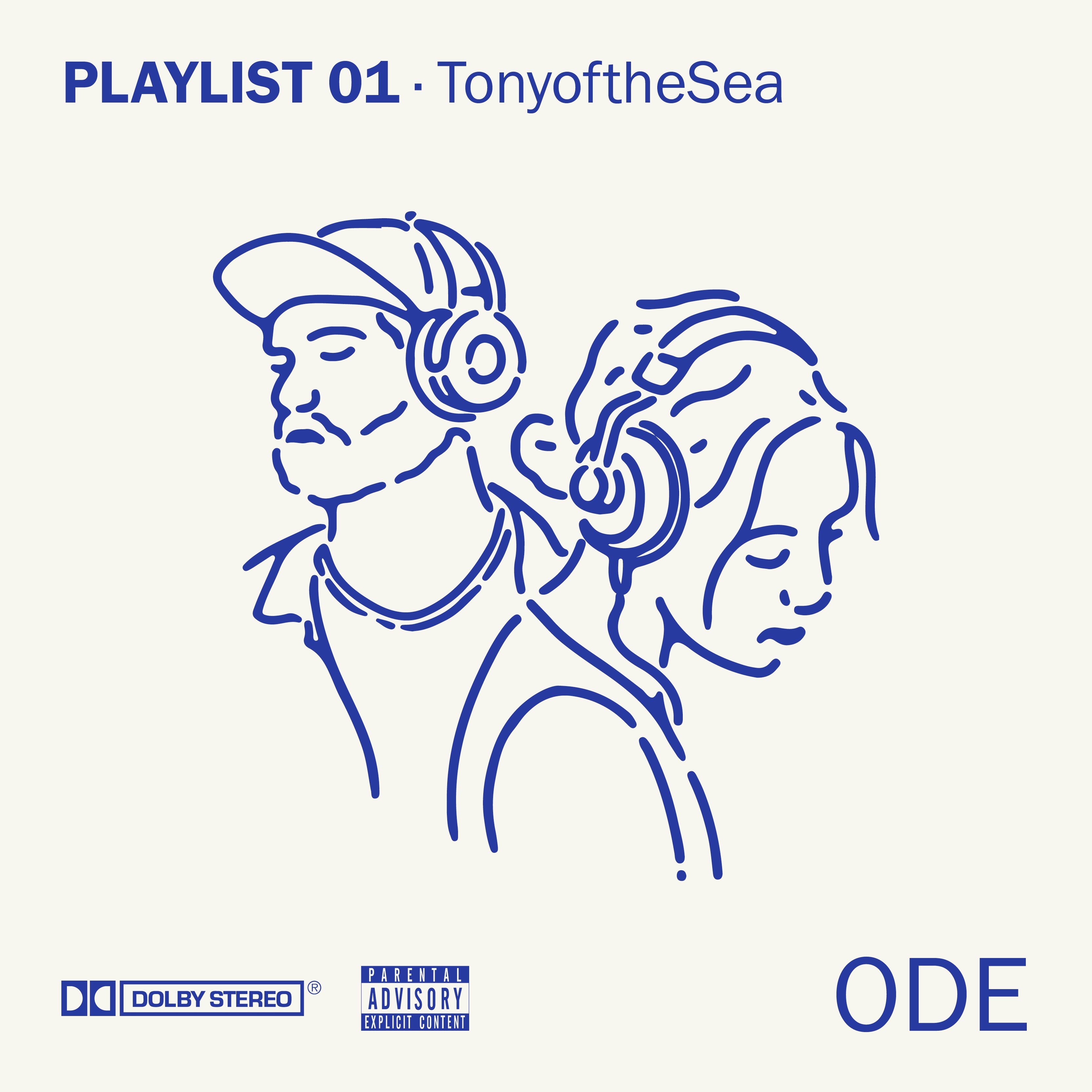 ODE Playlist 1 · TonyoftheSea